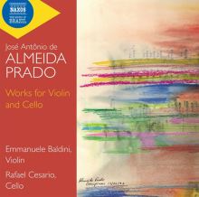 Album cover for José Antônio de Almeida Prado: Works for Violin and Cello by Emmanuele Baldini / Rafael Cesario
