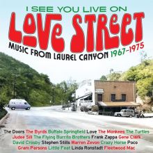 Album cover for I See You Live on Love Street: Music from Laurel Canyon 1967-1975 by Various Artists