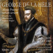 Album cover for George de la Hèle: Missa Praeter Rerum Seriem by El León de Oro / Peter Phillips