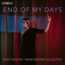 Album cover for End of My Days by Ruby Hughes / Manchester Collective