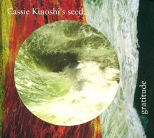 Album cover for gratitude by Cassie Kinoshi's seed. / Cassie Kinoshi