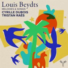 Album cover for Louis Beydts: Mélodies & Songs by Cyrille Dubois / Tristan Raës