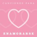 Canciones Para Enamorarse