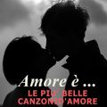 Amore è ... Le più belle canzoni d'amore [2024]