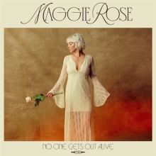 Album cover for No One Gets Out Alive by Maggie Rose