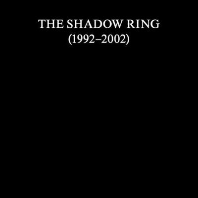 The Shadow Ring, 1992-2002
