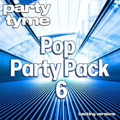 Party Tyme: Pop Party Pack 6 [Backing Versions]
