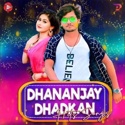 Dhananjay Dhadkan Hits Songs