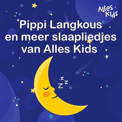 Pippi Langkous En Meer Slaapliedjes Van Alles Kids