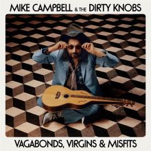 Album cover for Vagabonds, Virgins & Misfits by Mike Campbell / Mike Campbell & the Dirty Knobs