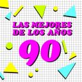 Las Mejores De Los Años 90