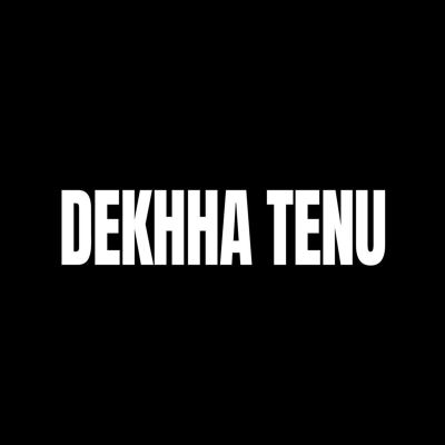 Dekhha Tenu [From "Mr. and Mrs. Mahi"]