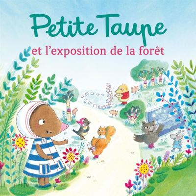 Petite Taupe, l'exposition de la forêt