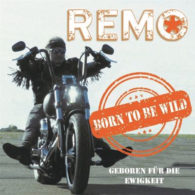 Geboren für die Ewigkeit (Born to Be Wild)
