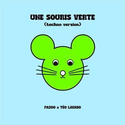 UNE SOURIS VERTE [Techno Version]