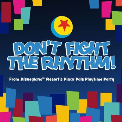 Don't Fight the Rhythm! [From "Disneyland Resort's Pixar Pals Playtime Party"]