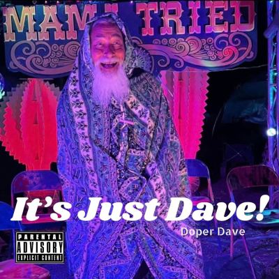 It's Just Dave
