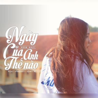 Ngày Hôm Nay Anh Thế Nào