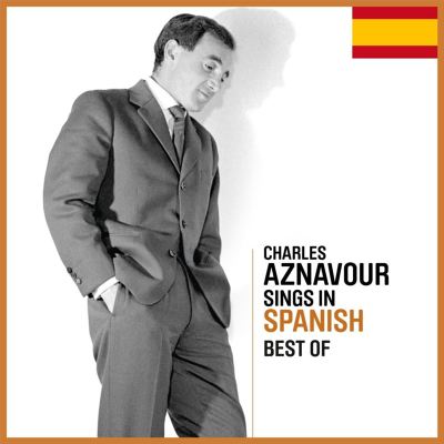 Charles Aznavour Sings in Spanish: Best Of