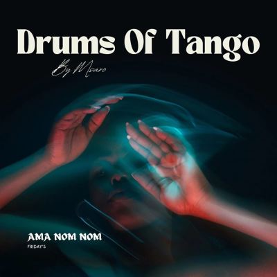 Drums of Tango [Ama Nom Nom]