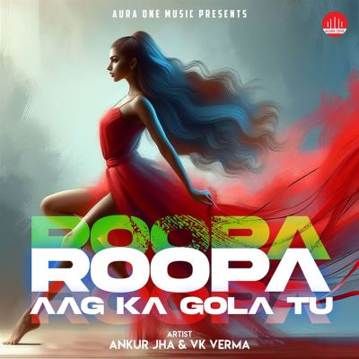 ROOPA Aag Ka Gola Tu