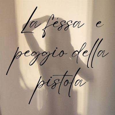 La Féssa  e peggio della pistola