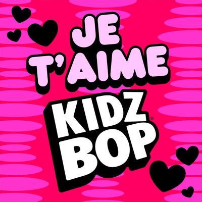 Je t'aime KIDZ BOP