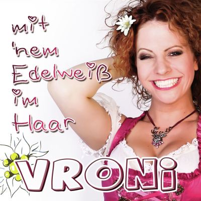 Mit 'nem Edelweiß im Haar