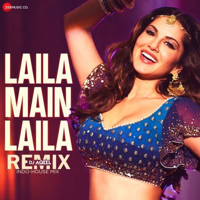 Laila Main Laila [DJ Aqeel Indo-House Mix]
