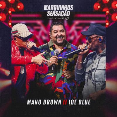 Marquinhos Sensação Convida Mano Brown e Ice Blue [Ao Vivo]