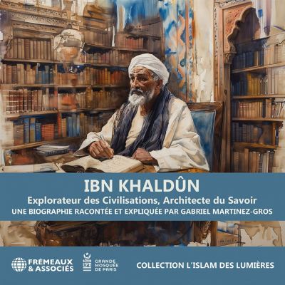 Ibn Khaldun Explorateur Des Civilisations