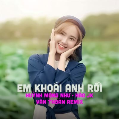 Em Khoái Anh Rồi
