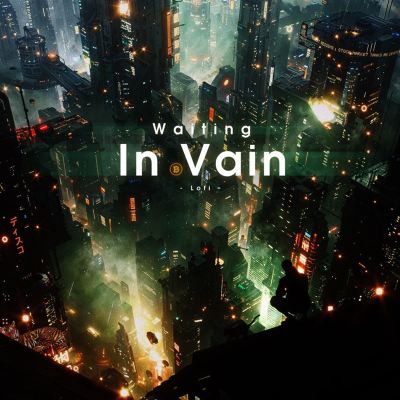 Waiting in Vain [Lofi]