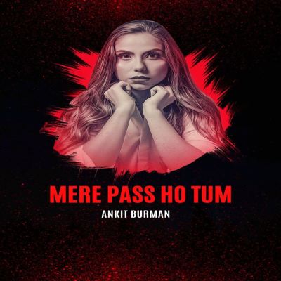 Mere Pass Ho Tum
