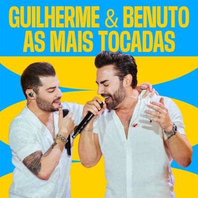 Guilherme & Benuto As Mais Tocadas