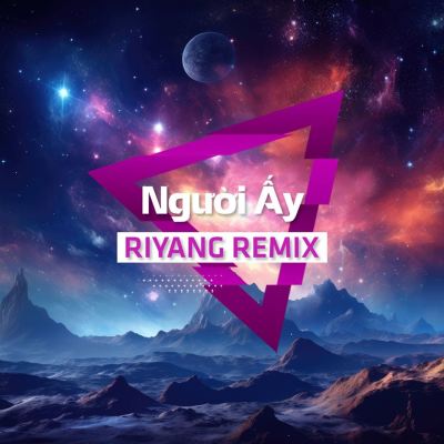 Người Ấy [Riyang Remix]