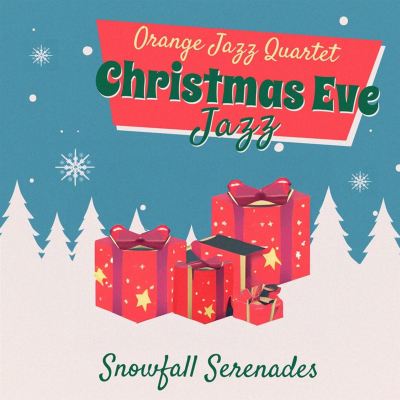 Christmas Eve Jazz: Snowfall Serenades