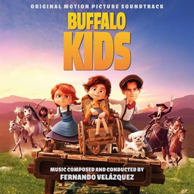 Buffalo Kids [Original Motion Picture Soundtrack]