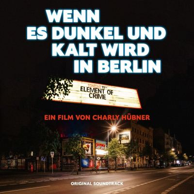 Wenn es dunkel und kalt wird in Berlin [Original Soundtrack/Live]
