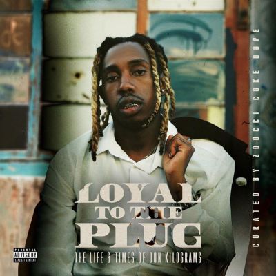 Loyal to the Plug: The Life & Times of Don Kilograms