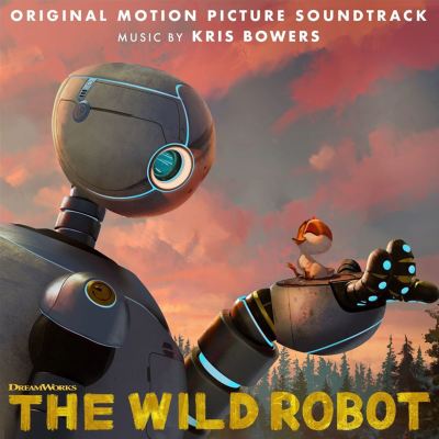 The Wild Robot [Original Motion Picture Soundtrack]