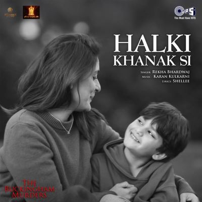 Halki Khanak Si [From "The Buckingham Murders"]