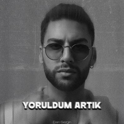 Yoruldum Artık