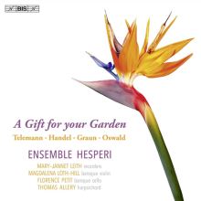 A Gift for Your Garden: Telemann, Handel, Graun, Oswald