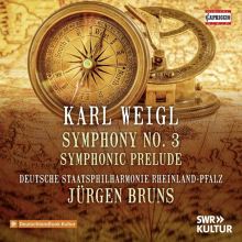 Karl Weigl: Symphony No. 3; Symphonic Prelude