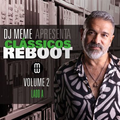 Clássicos Reboot: Lado A, Vol. 2
