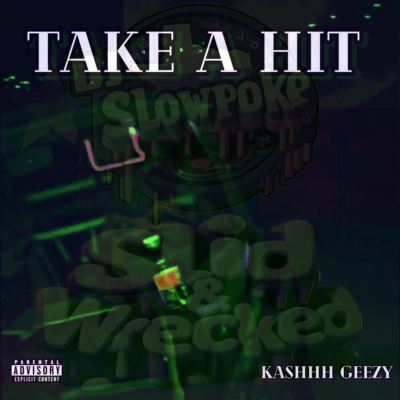 TAKE A HIT (SLID & WRECKED)