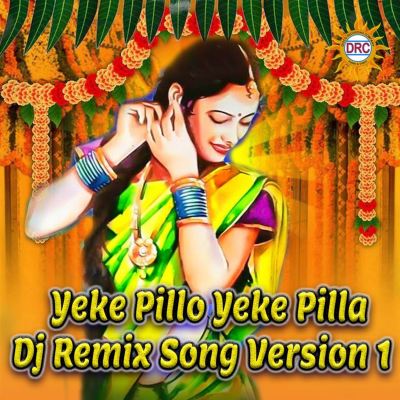 Yeke Pillo Yeke Pilla [DJ Remix Song Version 1]