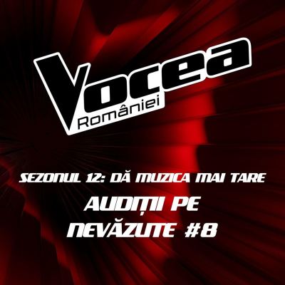 Vocea României: Audiții pe nevăzute No. 8, Sezonul 12: Dă muzica mai tare [Live]