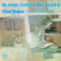 Blood, Chet & Tears